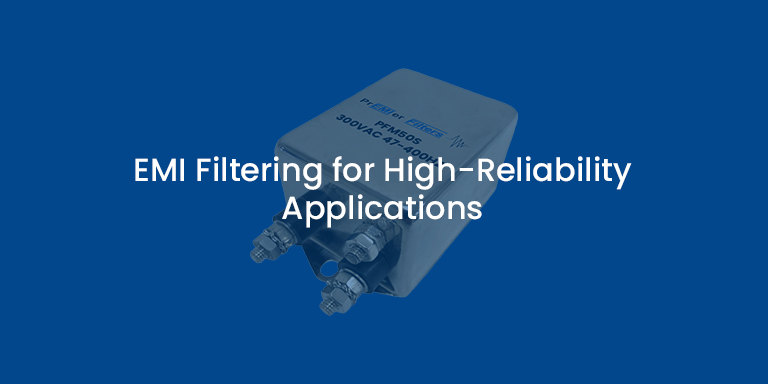 EMI Filtering for High Reliability Applications