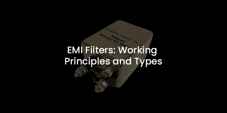 EMI Filters Working Principles and Types
