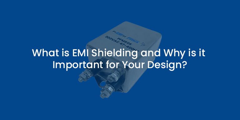 What is EMI Shielding and Why is it Important for Your Design