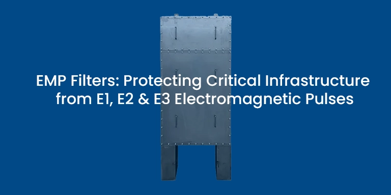EMP Filters: Protecting Critical Infrastructure from E1, E2 & E3 Electromagnetic Pulses